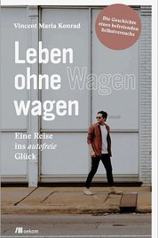 Vincent Konrad: Leben ohne Wagen wagen - Eine Reise ins autofreie Glück, Oekom, 128 Seiten, 25 Euro.
