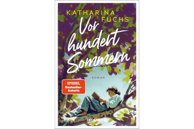 „Vor hundert Sommern“ ist der neue Roman von Katharina Fuchs.