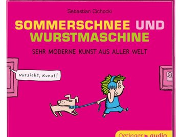  Für Kinder und Erwachsene: «Sommerschnee und Wurstmaschine» erklärt 31 Werke aus der modernen Kunst.
