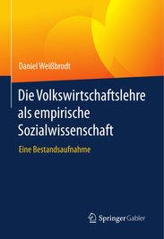 Buchtipp: Daniel Weißbrodt: "Die Volkswirtschaftslehre als empirische Sozialwissenschaft. Eine Bestandsaufnahme", Springer Gabler 2023 Wiesbaden, 364 Seiten, 44,99 Euro.