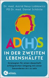 "AD(H)S in der zweiten Lebenshälfte", Dr. med. Astrid Neuy-Lobkowicz, Dr. med. Daniel Schöttle. Kösel-Verlag, 256 Seiten, 20,00 Euro, ISBN: 978-3466348589