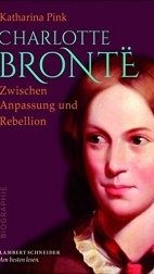 Buchtipp  Katharina Pink: "Charlotte Brontë. Zwischen Anpassung und Rebellion". Verlag Lambert Schneider. 268 Seiten. 24,95 Euro. ISBN 978-3-650-40121-2.