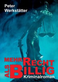Das Buch Peter Werkstätter: "Mehr recht als billig", Tredition, 428 Seiten, 17,99 Euro.