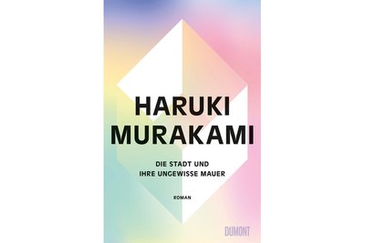 Haruki Murakami: „Die Stadt und ihre ungewisse Mauer“.