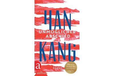 Han Kang: „Unmöglicher Abschied“.