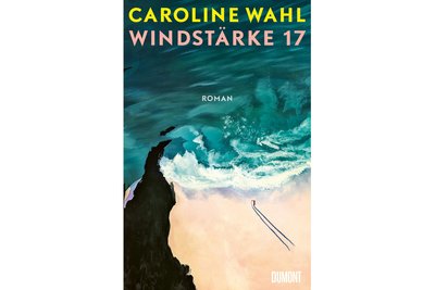 Caroline Wahl: „Windstärke 17“.