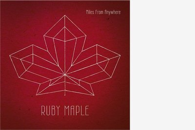 Ruby Maple: "Miles From Anywhere"