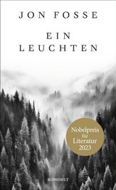 Jon Fosse: "Ein Leuchten". Rowohlt, 80 Seiten. 22 Euro.