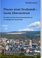 Das Buch "Plauen einst Großstadt - heute Oberzentrum" von Wolfgang Bauer.