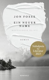 Die Bücher Jon Fosse: "Ein neuer Name. Heptalogie VI-VII." Rowohlt. 304 Seiten. 30 Euro.