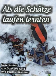 "Als die Schätze laufen lernten - Geschichten von Gold und Geld und Bernsteinzimmer" - ein Buch von Walter Hemmerlein.