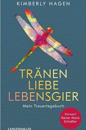 Kimberly Hagen: Tränen, Liebe, Lebensgier. Mein Trauertagebuch. Langenmüller, 324 Seiten, 22 Euro.