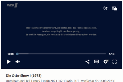 Diesen Warnhinweis sehen Zuschauer vor der Otto-Show: "Das folgende Programm wird, als Bestandteil der Fernsehgeschichte, in seiner ursprünglichen Form gezeigt. Es enthält Passagen, die heute als diskriminierend betrachtet werden".