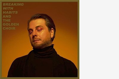 And The Golden Choir: "Breaking With Habits"