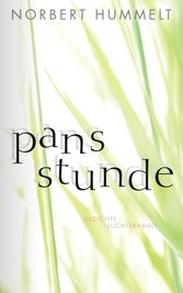 Das Buch: Norbert Hummelt: "Pans Stunde". Gedichte. Luchterhand-Verlag. ISBN: 978-3-630-87369-5.