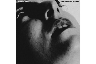 Agriculture mit „The Spiritual Sound“: Aufgesperrt - „The Spiritual Sound“ ist das neue Album von Agriculture.