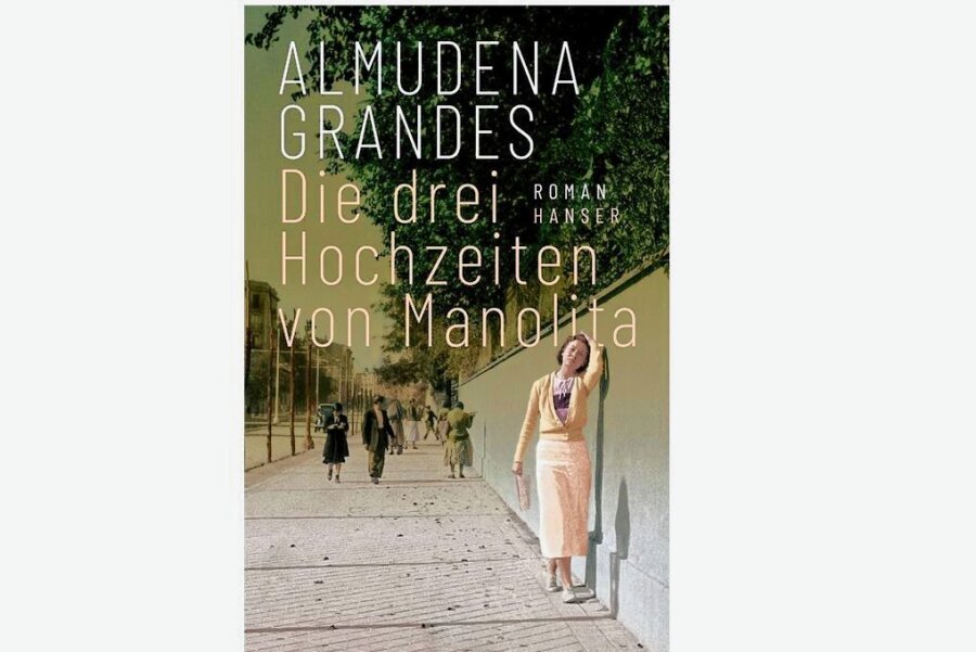 Almudena Grandes mit "Die drei Hochzeiten von Manolita": Ein Plädoyer für die Liebe in schweren Zeiten - 