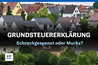 Aus dem Newsroom: Grundsteuererklärung - Schreckgespenst oder Murks? - 