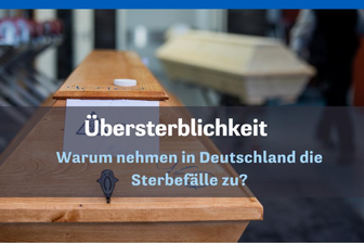 Aus dem Newsroom: Warum nehmen in Deutschland die Sterbefälle zu? - 