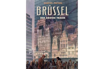 „Brüssel. Der große Traum“ von F. Schuiten und B. Peeters: Jugendstil und Brutalismus - „Brüssel. Der große Traum“ ist das neue Buch von F. Schuiten und B. Peeters.