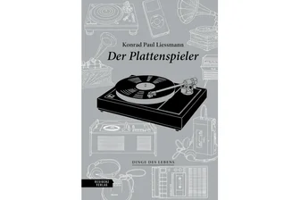 „Die Plattenspieler“ von Konrad Paul Liessmann: Ein Instrument aller Instrumente - „Der Plattenspieler“ ist das neue Buch von Konrad Paul Liessmann.