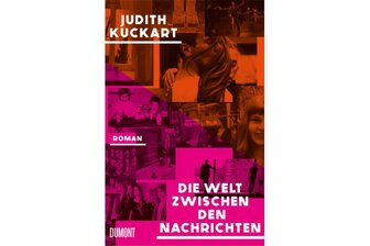 „Die Welt zwischen den Nachrichten“ von Judith Kuckart: Schmerzhaftes Dazwischen -