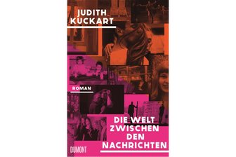 „Die Welt zwischen den Nachrichten“ von Judith Kuckart: Sprache auch für intime Momente - 