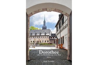 „Dorothee oder das Nachleben der alten Welt“ von Frank Trommler: Plastisches Heimatland - „Dorothee oder das Nachleben der alten Welt“ ist das neue Buch von Frank Trommler.