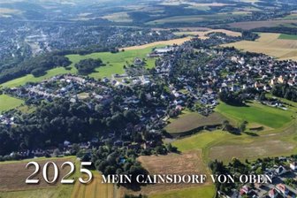 Einzigartiger Überblick: Kalender zeigt Cainsdorfer Ansichten aus der Luft - Der Cainsdorfer Fotokalender für das Jahr 2025 zeigt der Ortsteil aus der Luft.