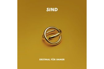 Feine Haken: SIND mit „Erstmal für immer“ - „Erstmal für immer“ ist das neue Album von SIND.