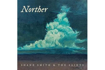Frisch und legitim: Shane Smith And The Saints mit "Norther" -