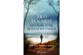 „Gefährliche Betrachtungen“ von Tilo Eckhardt: Thomas Mann gibt den Sherlock Holmes -