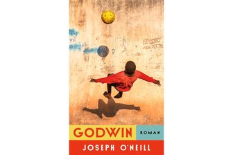 „Godwin“ von Joseph O‘Neill: Millionenspiel um kickende Talente - 