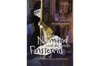 „Herr Niemand und die weiße Finsternis“ von Dora Kaprálová: Plötzlich steht Herr Niemand in der Tür -