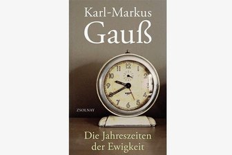 Karl-Markus Gauß: "Die Jahreszeiten der Ewigkeit" - 