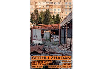 „Keiner wird um etwas bitten“ von Serhij Zhadan: Geschichten vom Alltag in der Frontstadt Charkiw - „Keiner wird um etwas bitten“ is das neue Buch von Serhij Zhadan.