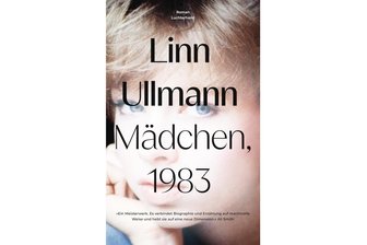 „Mädchen, 1983“ von Linn Ullmann: Chronische Unfertigkeit unserer Erinnerung - „Mädchen, 1983“ ist das neue Buch von Linn Ullmann.