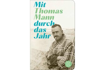 „Mit Thomas Mann durch das Jahr“ von Felix Lindner: Starker Tobak für die Seele -