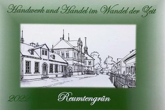 Reumtengrüner Ortschronisten erinnern an Handel und Handwerk - Der Reumtengrüner Kalender für das Jahr 2022, herausgegeben von den Ortschronisten.