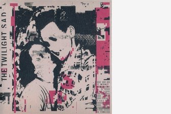 Ungewohnt - The Twilight Sad: "It Won/t Be Like This All The Time"