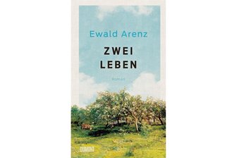 „Zwei Leben“ von Ewald Arenz: Zwei Frauen müssen sich entscheiden - „Zwei Leben“ von Ewald Arenz.