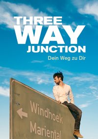 3 Way Junction - Dein Weg zu dir